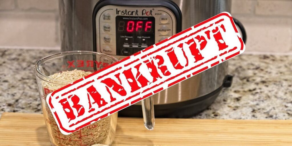 Image of an Instant Pot with the word "bankrupt" over it